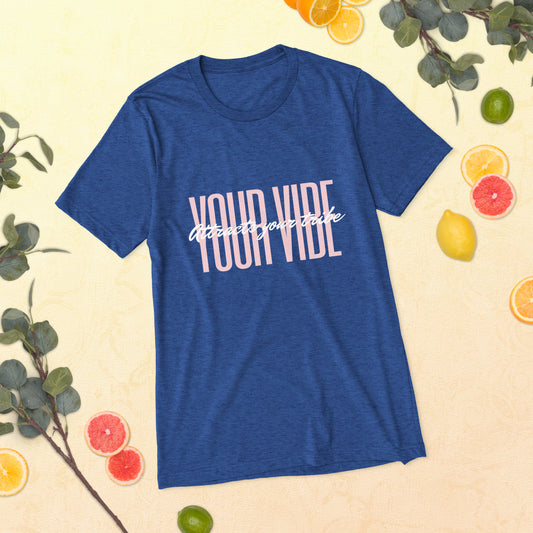 your vibe attracts your tribe Short sleeve t-shirt